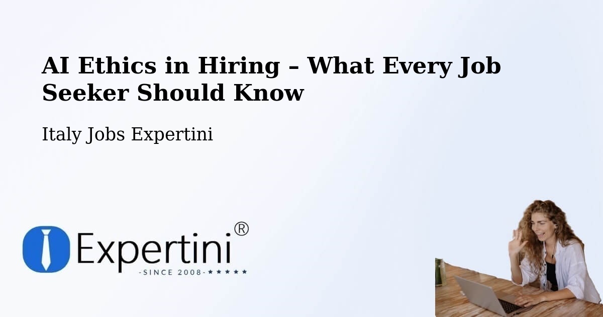 AI Ethics in Recruitment & Hiring – Colle Di Tora - Colle Di Tora, Italy Jobs Expertini
