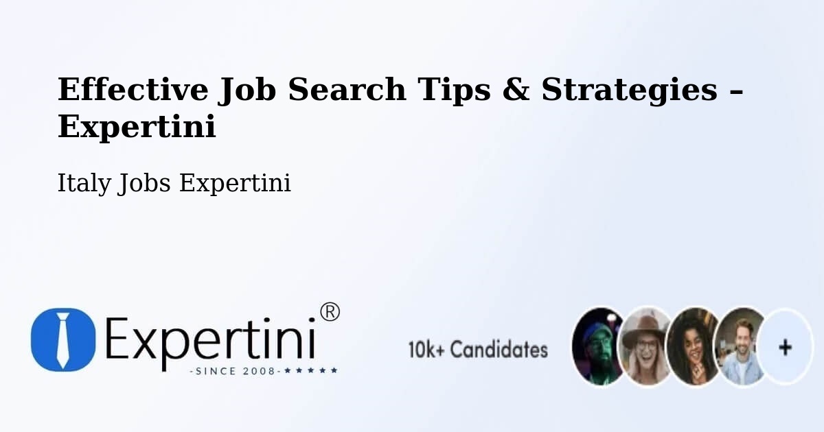 Job Search Tips & Strategies for Job Seekers – Colle Di Tora - Colle Di Tora, Italy Jobs Expertini